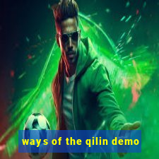 ways of the qilin demo